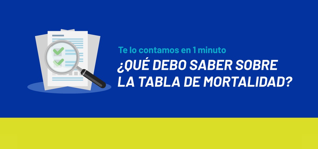 Qué debo saber sobre la Tabla de Mortalidad (descargable)