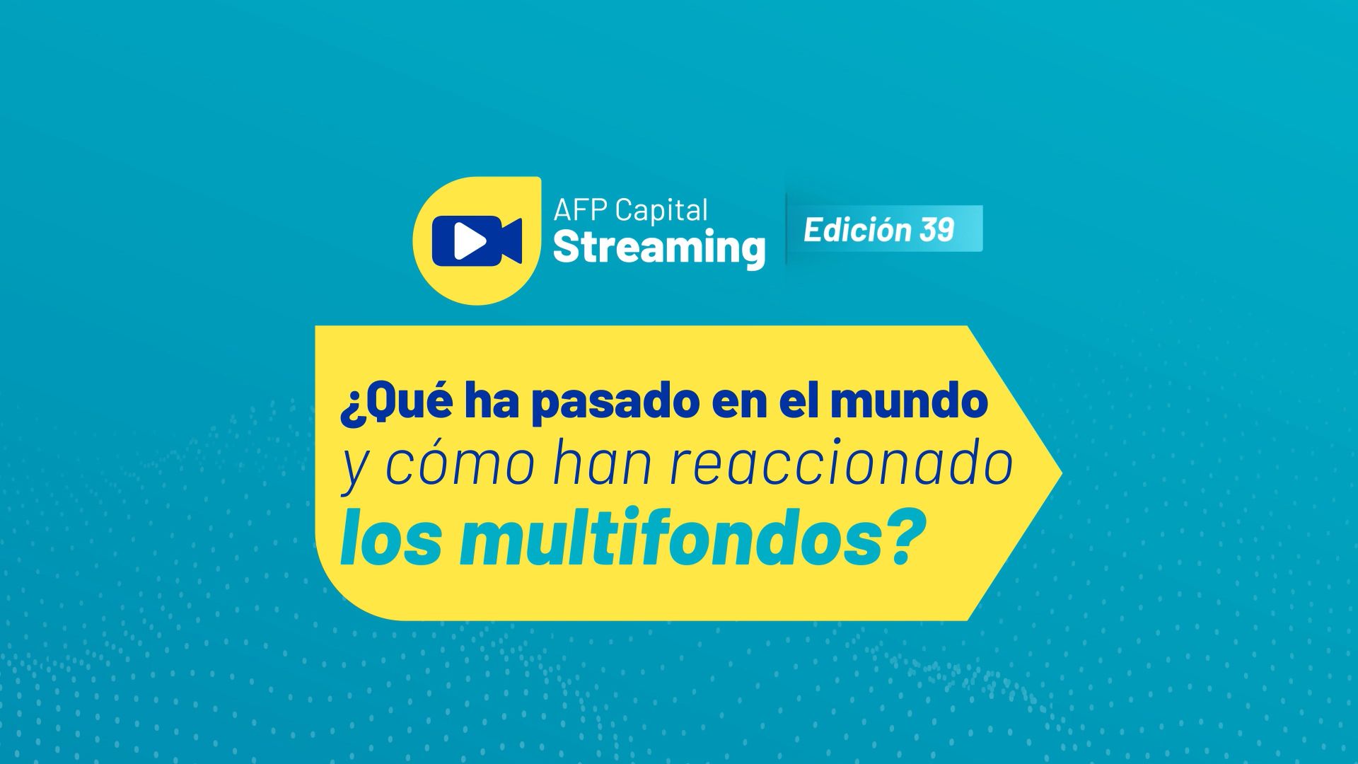 Lo más destacado del Streaming 39: ¿Qué ha pasado en el mundo y cómo han reaccionado los multifondos?