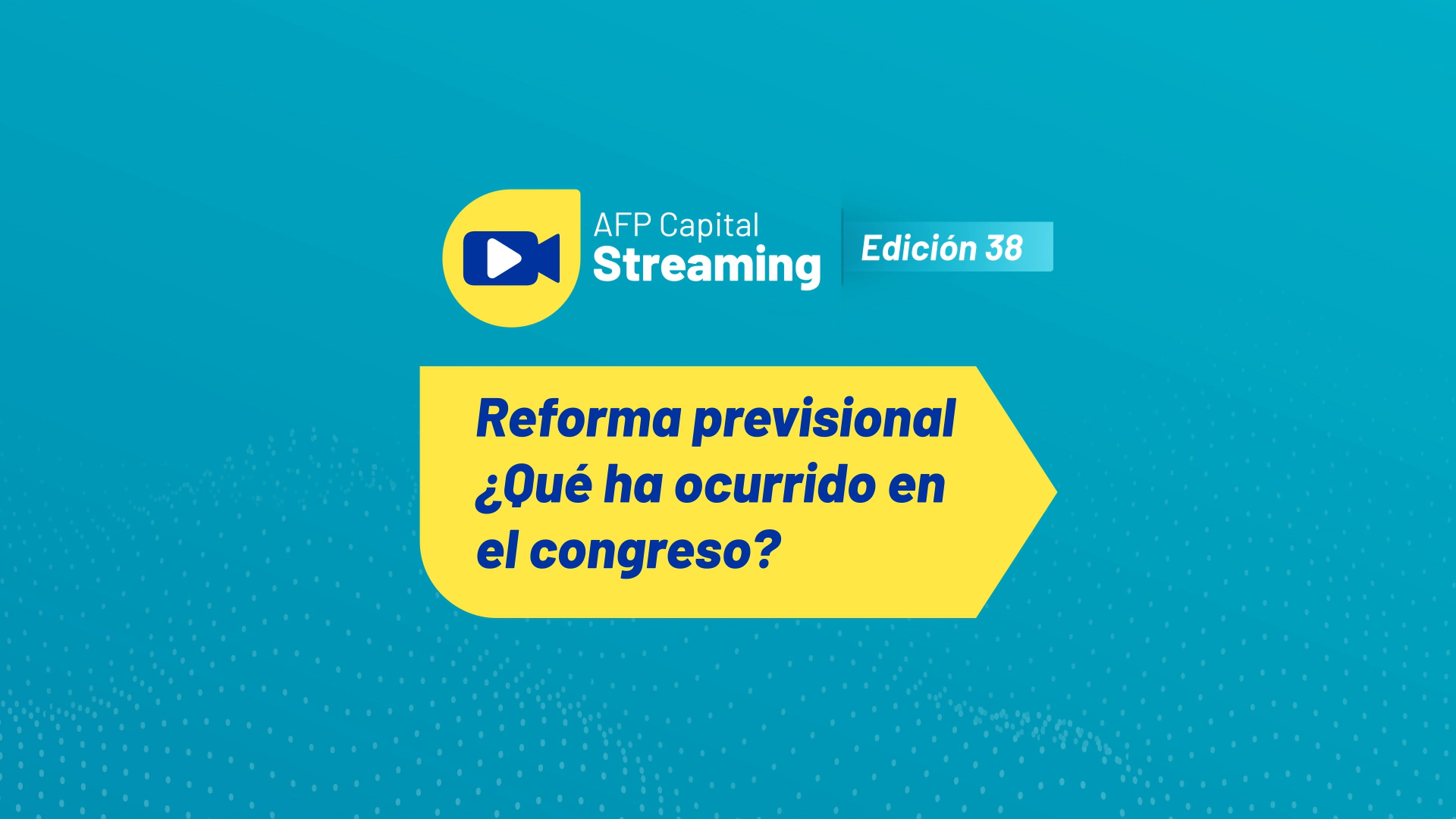 Lo más destacado del streaming 38: Reforma Previsional ¿Qué ha ocurrido en el congreso?