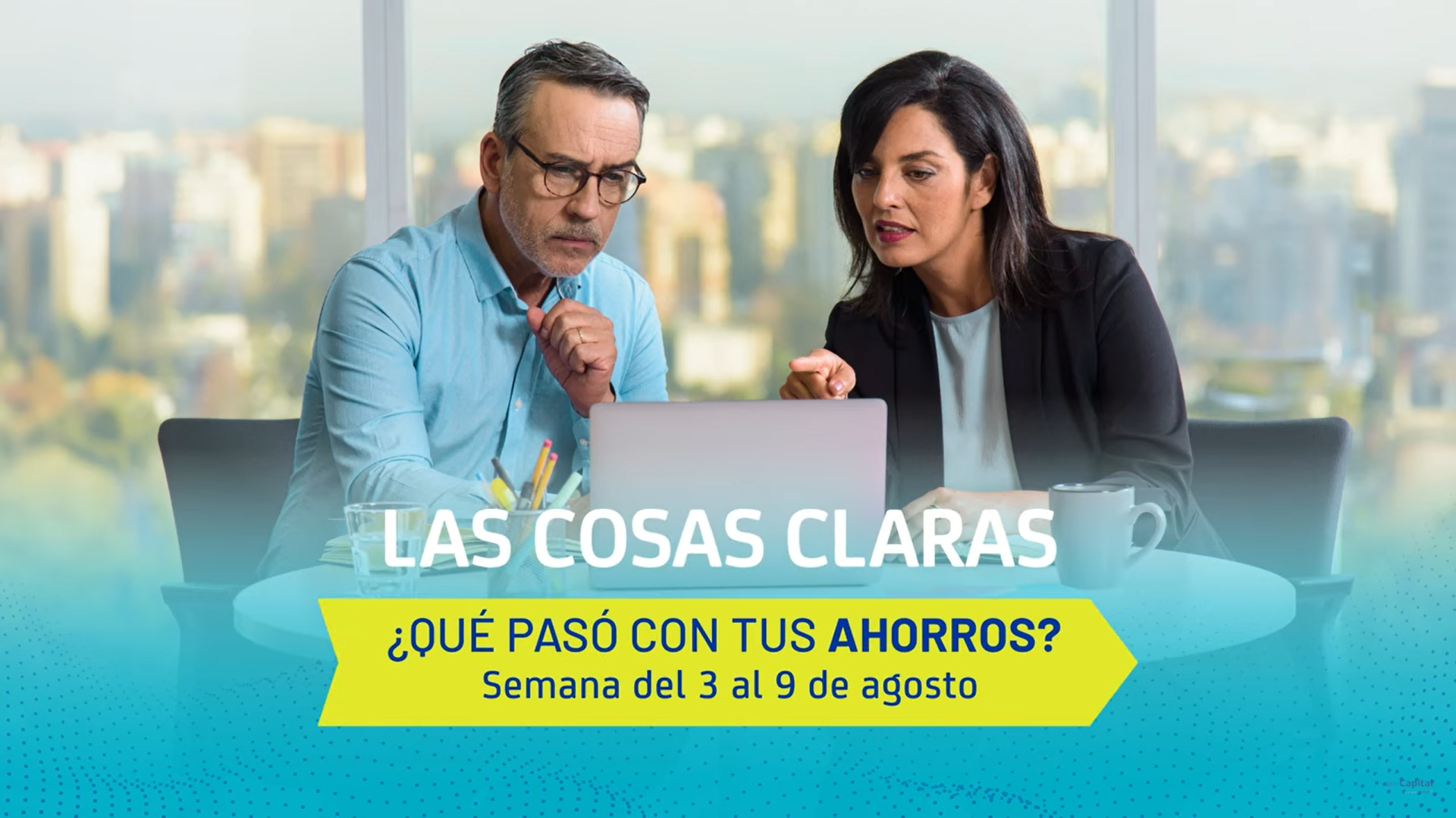 Lo que tienes que saber sobre tus ahorros - Semana del 3 al 9 de agosto