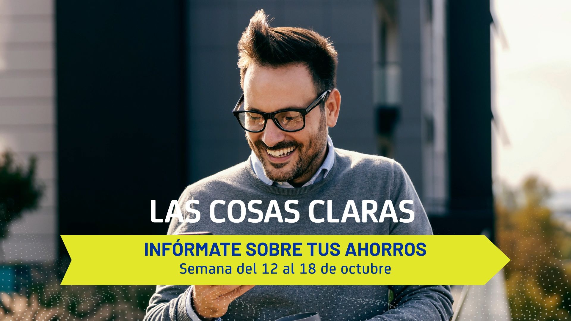 Lo que tienes que saber sobre tus ahorros - 12 al 18 de octubre