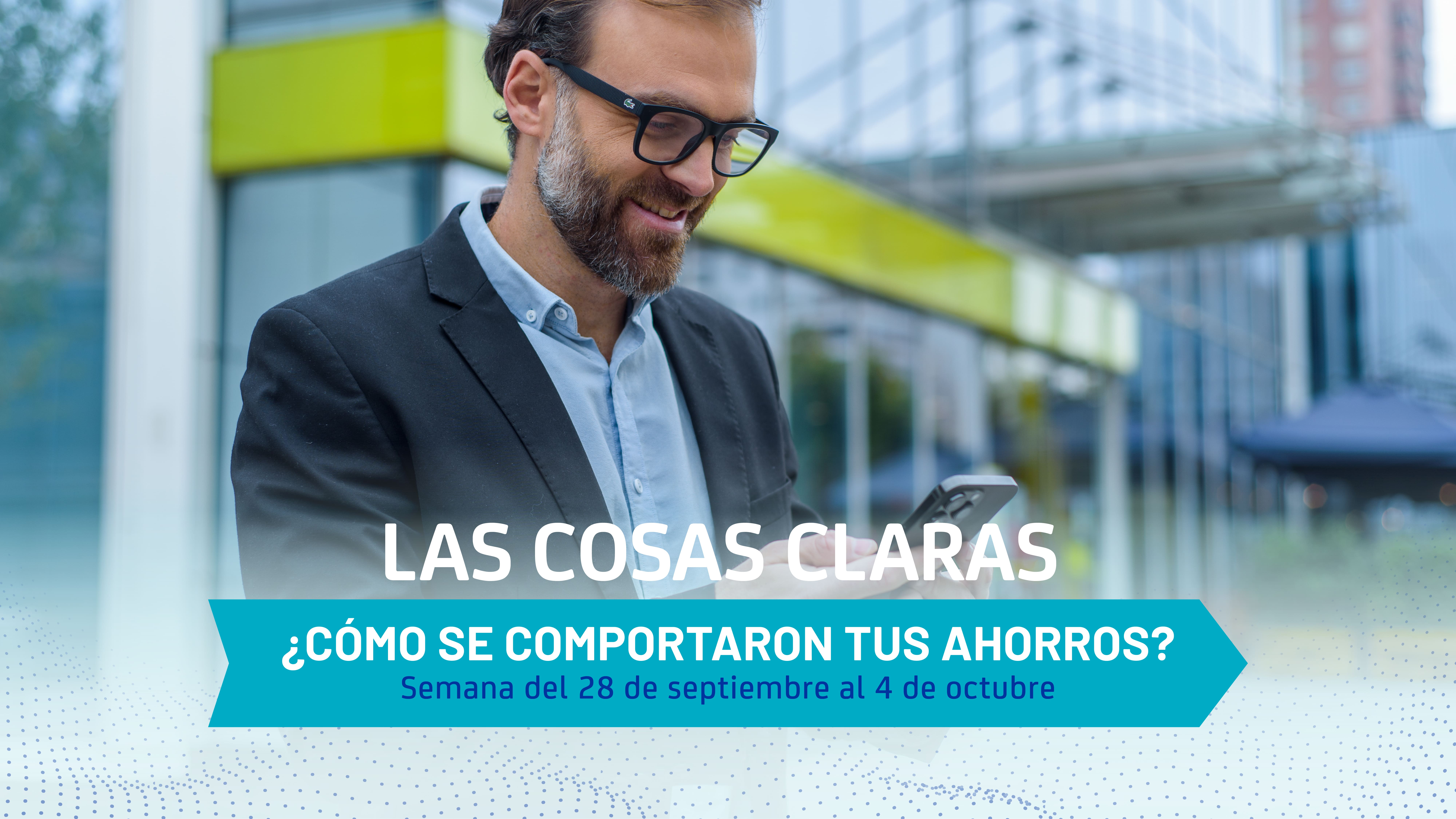Conoce lo que pasó con tus ahorros - Semana del 28 de septiembre al 4 de octubre
