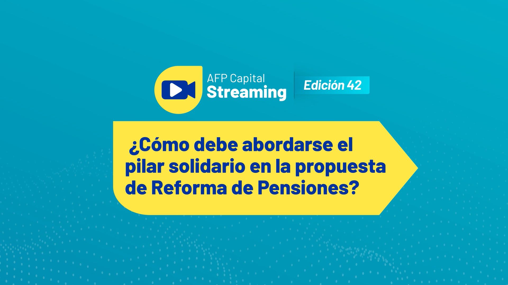 Lo más destacado del streaming 42 | ¿Cómo debe abordarse el pilar solidario en la propuesta de Reforma de Pensiones?