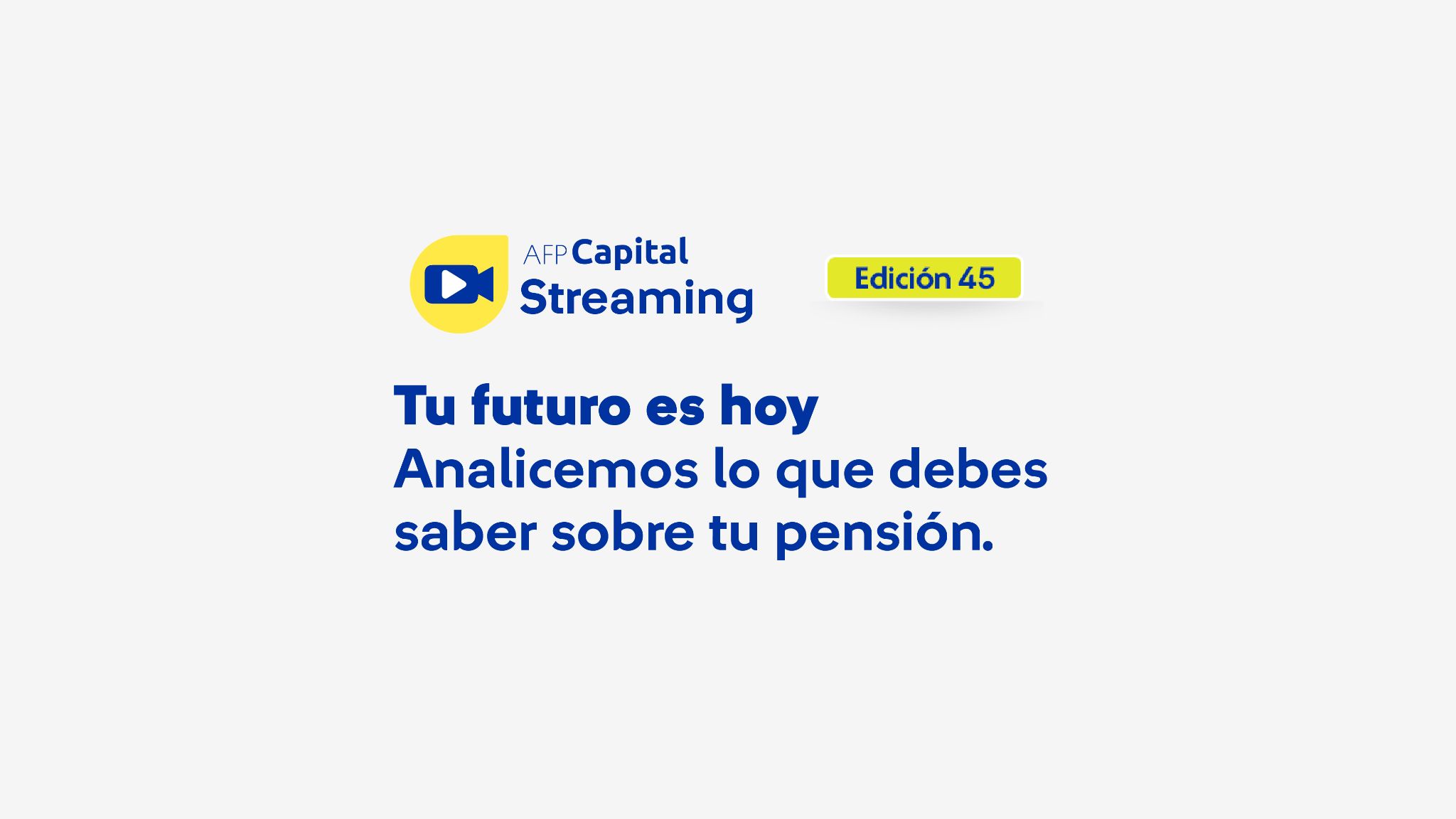 Streaming 45: Tu futuro es hoy