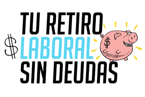 INFOGRAFIA: Tu retiro laboral sin deudas  
